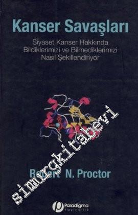 Kanser Savaşları: Siyaset Kanser Hakkında Bildiklerimizi ve Bilmediklerimizi Nasıl Şekillendiriyor -