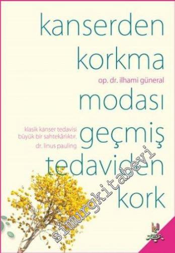 Kanserden Korkma Modası Geçmiş Tedaviden Kork -        2020