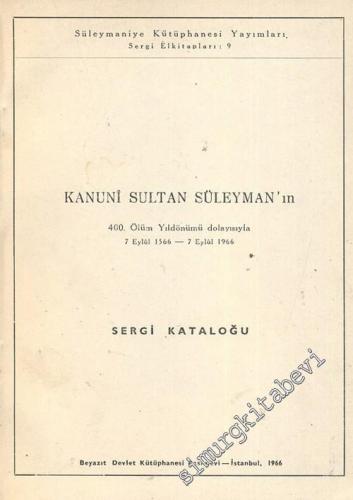 Kanuni Sultan Süleyman'ın 400. Ölüm Yıldönümü Dolayısıyla, 7 Eylül 1566 - 7 Eylül 1966, Sergi Kataloğu -        1966