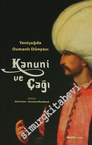 Kanuni ve Çağı: Yeni Çağda Osmanlı Dünyası