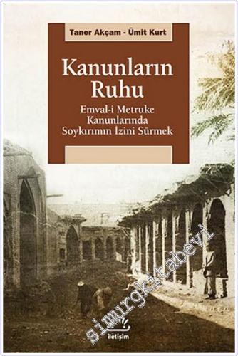 Kanunların Ruhu: Emval-i Metruke Kanunlarında Soykırımın İzini Sürmek -        2012