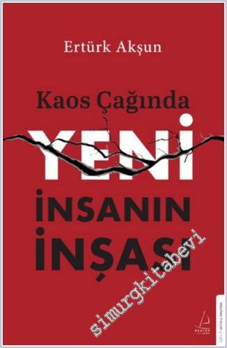 Kaos Çağında Yeni İnsanın İnşası - 2026