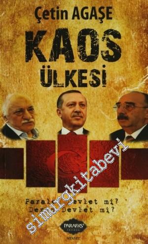 Kaos Ülkesi: Paralel Devlet mi, Derin Devlet mi? -