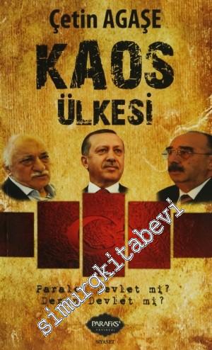 Kaos Ülkesi: Paralel Devlet mi, Derin Devlet mi?