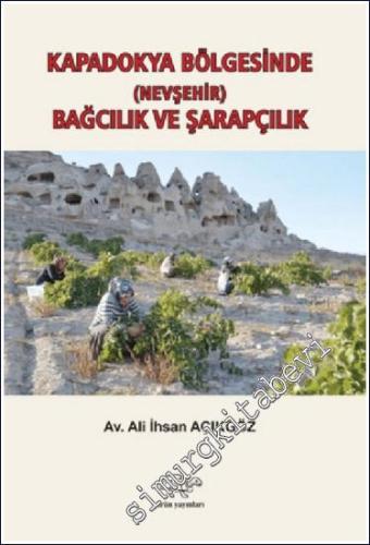 Kapadokya Bölgesinde (Nevşehir) Bağcılık ve Şarapçılık -        2020