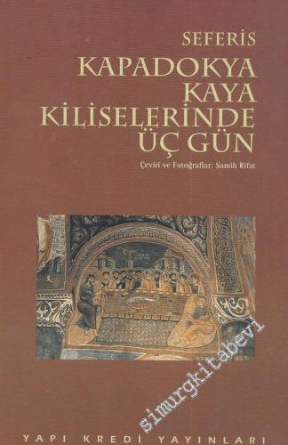 Kapadokya Kaya Kiliselerinde Üç Gün -