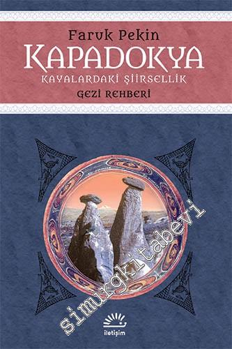 Kapadokya: Kayalardaki Şiirsellik - Gezi Rehberi -        2024