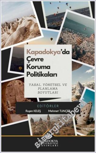Kapadokya'da Çevre Koruma Politikaları : Yasal Yönetsel ve Planlama Boyutları -        2025