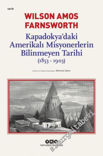 Kapadokya'daki Amerikalı Misyonerlerin Bilinmeyen Tarihi 1853 - 1903