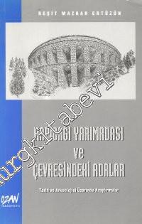 Kapıdağı Yarımadası ve Çevresindeki Adalar - Tarih ve Arkeoloji Üzerinde Araştırmalar - 1999