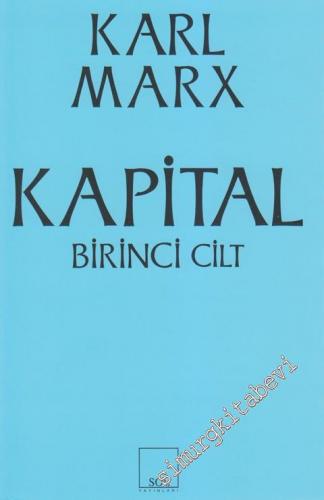 Kapital - Cilt 1: Kapitalist Üretimin Eleştirel Bir Tahlili - Sermayenin Üretim Süreci -