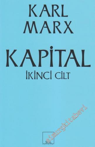 Kapital - Cilt 2: Ekonomi Politiğin Eleştirisi -  Sermayenin Dolaşım Süreci -