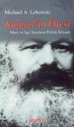 Kapital'in Ötesi: Marx ve İşçi Sınıfının Politik İktisadı -        2006