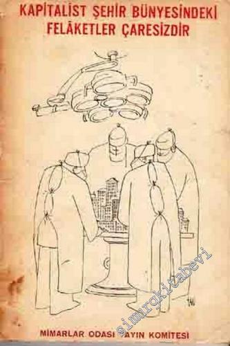 Kapitalist Şehir Bünyesindeki Felaketler Çaresizdir -        1975