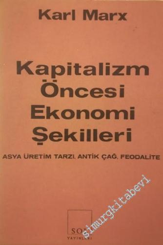 Kapitalizm Öncesi Ekonomi Şekilleri: Asya Üretim Tarzı, Antik Çağ, Feodalite -