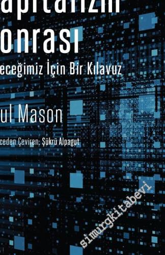 Kapitalizm Sonrası : Geleceğimiz İçin Bir Kılavuz -        2019