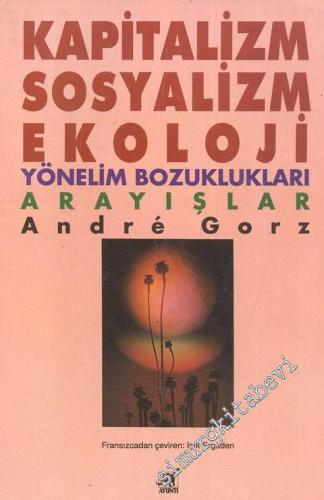 Kapitalizm Sosyalizm Ekoloji: Yönelim Bozuklukları / Arayışlar -        1993