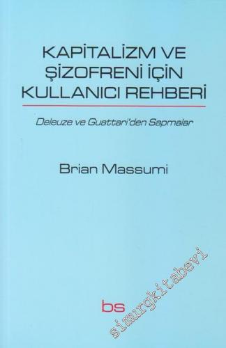 Kapitalizm ve Şizofreni için Kullanıcı Rehberi: Deleuze ve Guattari'de