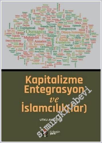 Kapitalizme Entegrasyon ve İslamcılık(lar) -        2021