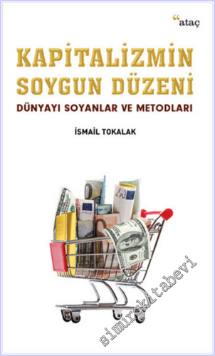 Kapitalizmin Soygun Düzeni : Dünyayı Soyanlar ve Metodları -        2017