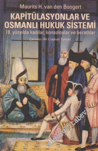 Kapitülasyonlar ve Osmanlı Hukuk Sistemi: 18.Yüzyılda Kadılar, Konsolo