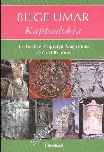 Kappadokia: Bir Tarihsel Coğrafya Araştırması ve Gezi Rehberi