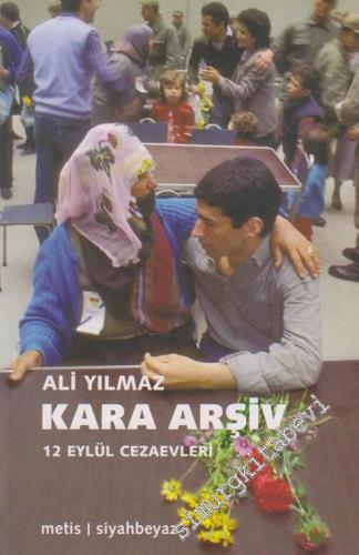 Kara Arşiv: 12 Eylül Cezaevleri -