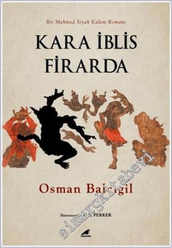 Kara İblis Firarda : Bir Mehmed Siyah Kalem Romanı -        2021
