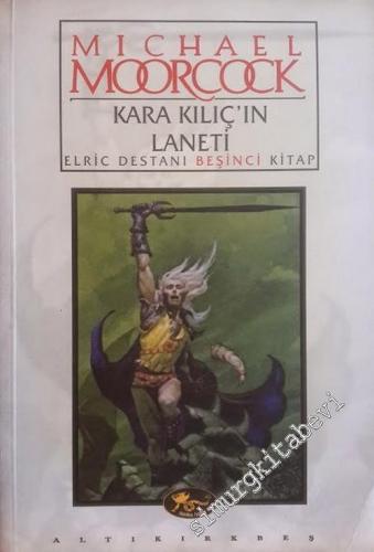 Kara Kılıç'ın Laneti: Elric Destanı Beşinci Kitap -        2002