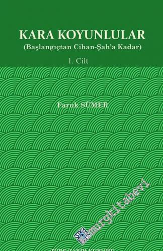 Kara Koyunlular: Başlangıçtan Cihan-Şah'a Kadar I -