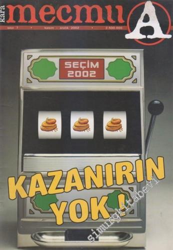 Kara Mecmua - Kapak: Kazanırın Yok - Sayı 7      Kasım - Aralık 2002