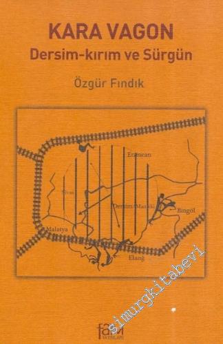 Kara Vagon: Dersim - Kırım ve Sürgün  -