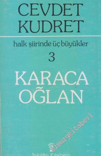Karacaoğlan: Halk Şiirinde Üç Büyükler 3 -        1985