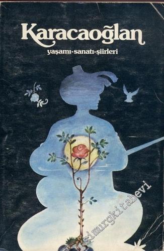 Karacaoğlan: Yaşamı Sanatı Şiirleri -