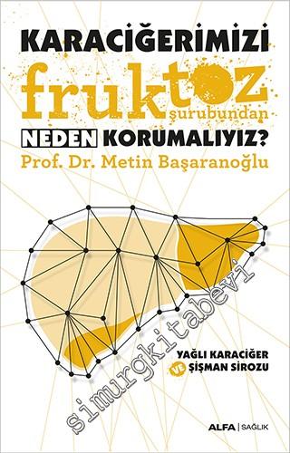 Karaciğerimizi Fruktoz Şurubundan Neden Korumalıyız? -        2017