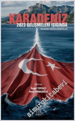 Karadeniz : 2023 Gelişmeleri Işığında Bölgesel Değerlendirmeler -        2024