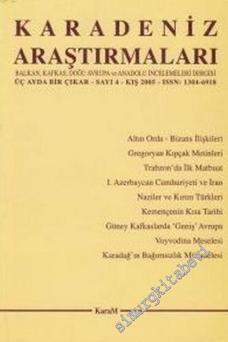 Karadeniz Araştırmaları: Balkan, Kafkas, Doğu Avrupa ve Anadolu İncelemeleri Dergisi - Kış 2005; Cilt 1 Sayı: 4       2004