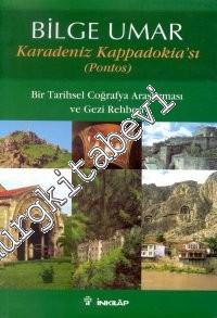 Karadeniz Kappadokia'sı (Pontos): Bir Tarihsel Coğrafya Araştırması ve