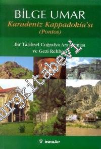 Karadeniz Kappadokia'sı (Pontos): Bir Tarihsel Coğrafya Araştırması ve Gezi Rehberi -        2000