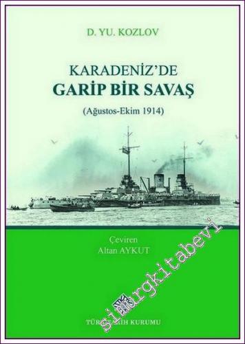 Karadeniz'de Garip Bir Savaş (Ağustos-Ekim 1914), 2021