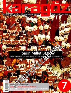 Karagöz: Şiir ve Temaşa Dergisi: Şiirin Millet Bağı - Nisan - Mayıs - Haziran 2009, Sayı: 7
