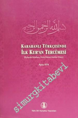 Karahanlı Türkçesinde Türkçe İlk Kuran Tercümesi: Rylands Nüshası - Giriş Metin Notlar Dizin : Tıpkıbasım -