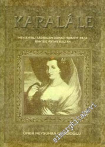 Karalale: Nevşehirli Sadrazam Damat İbrahim Paşa - Bahtsız Fatma Sultan -        2004