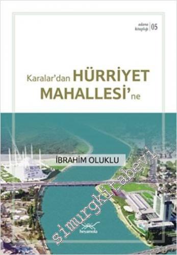 Karalar'dan Hürriyet Mahallesi'ne - Adana Kitaplığı 5 -