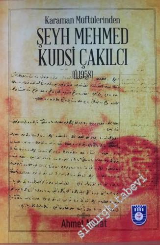 Karaman Müftülerinden Şeyh Mehmed Kudsi Çakılcı -        2014