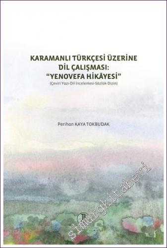 Karamanlı Türkçesi Üzerine Dil Çalışmaı - Yenovefa Hikâyesi - 2022