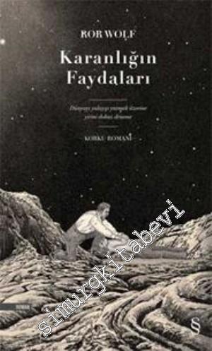 Karanlığın Faydaları: Dünyayı Yalayıp Yutmak Üzerine Yirmi Dokuz Deneme CİLTLİ -