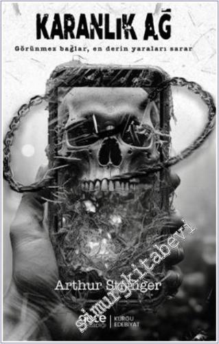 Karanlık Ağ Görünmez bağlar, en derin yaraları sarar -        2024