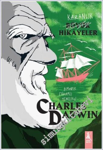Karanlık Büyük Hikayeler : Charles Darwin - Şımarık Evhamlı Yenilikçi -        2025