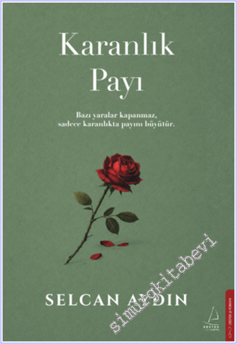 Karanlık Payı: Bazı yaralar kapanmaz, sadece karanlıkta payını büyütür. -        2026
